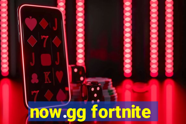 now.gg fortnite