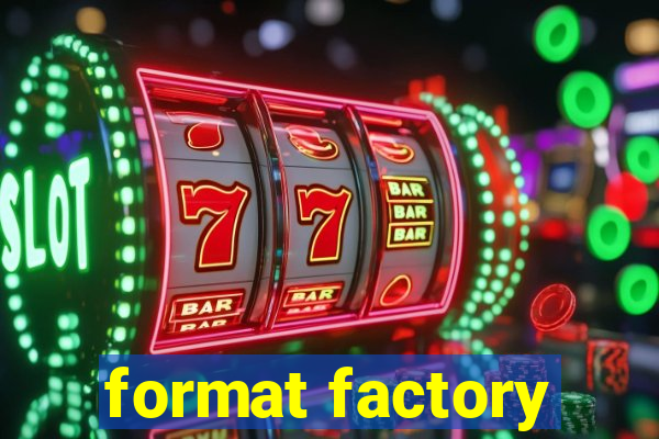 format factory