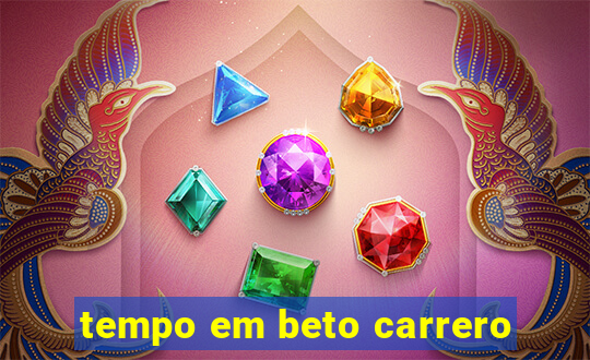 tempo em beto carrero