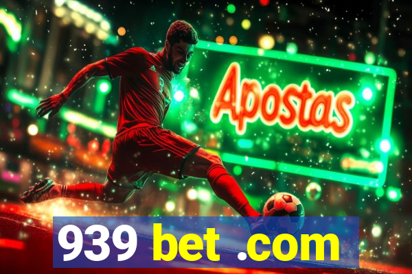 939 bet .com