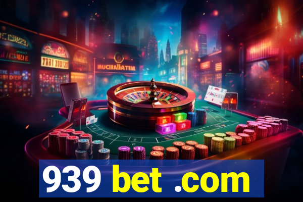 939 bet .com