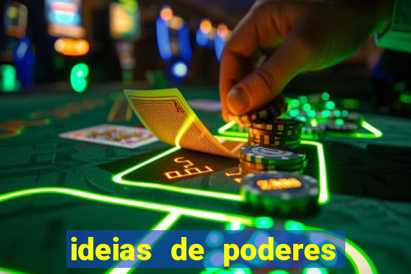 ideias de poderes para personagens