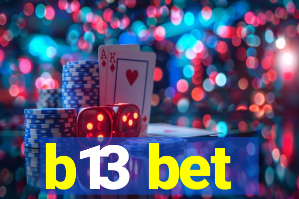 b13 bet