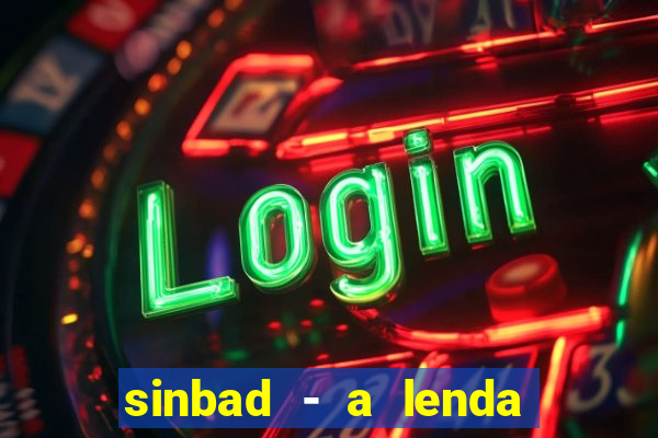 sinbad - a lenda dos sete mares dublado filme completo dublado download
