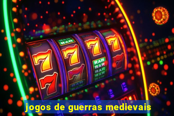 jogos de guerras medievais