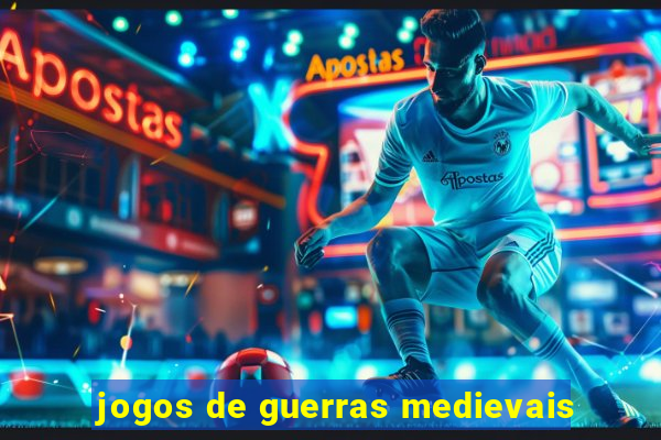 jogos de guerras medievais