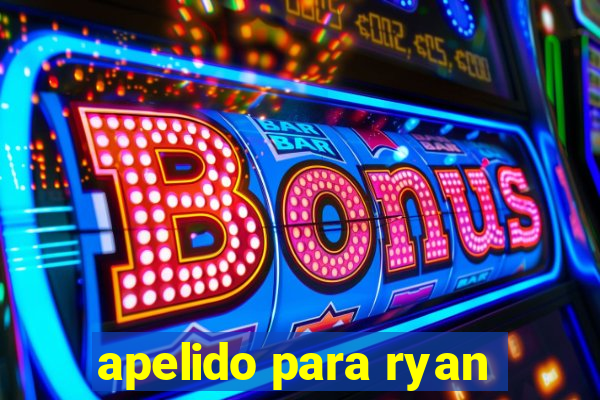 apelido para ryan
