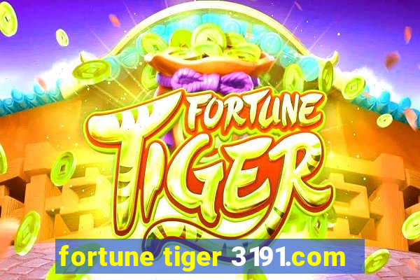 fortune tiger 3191.com
