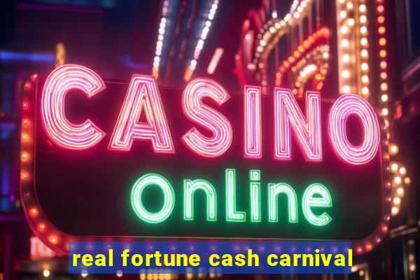real fortune cash carnival