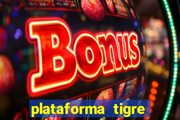 plataforma tigre pagando no cadastro