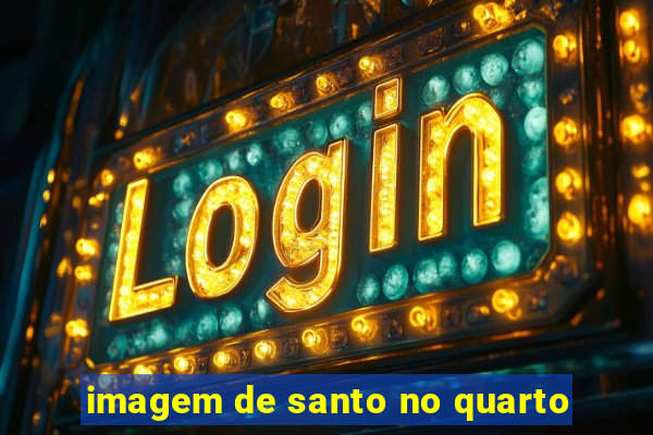 imagem de santo no quarto