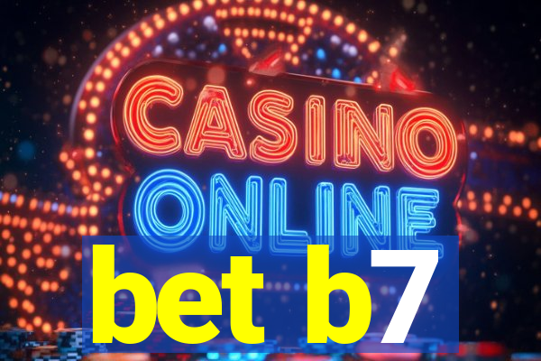bet b7