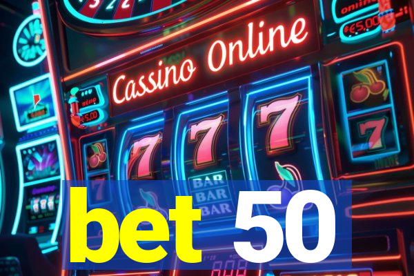 bet 50