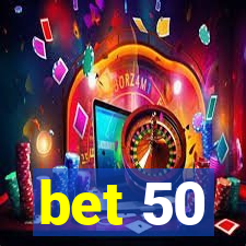 bet 50