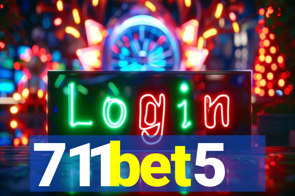 711bet5