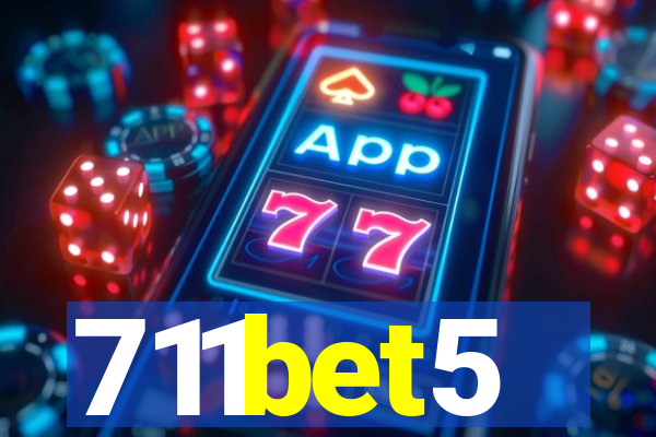 711bet5