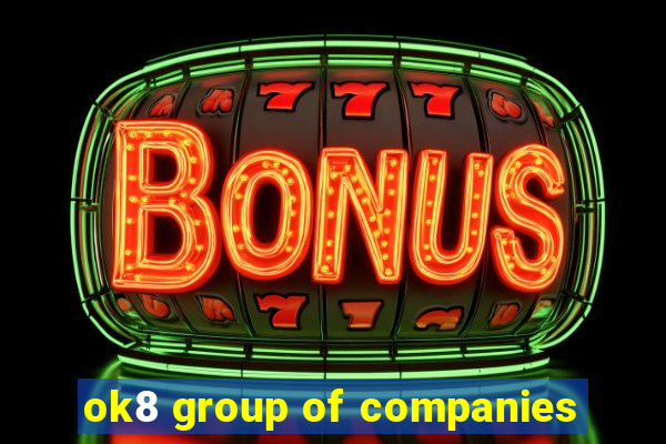 ok8 group of companies