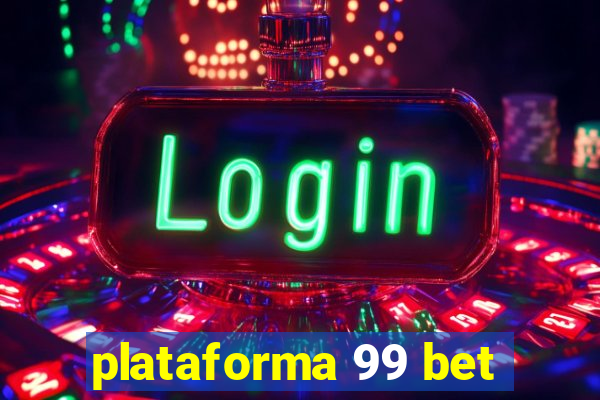 plataforma 99 bet
