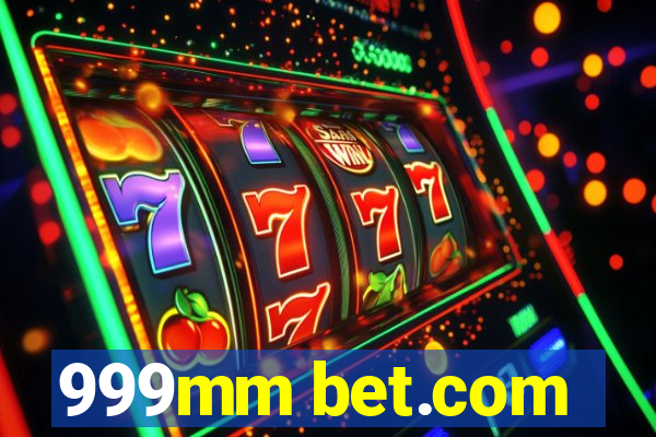 999mm bet.com