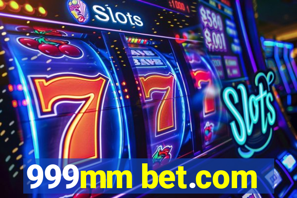 999mm bet.com