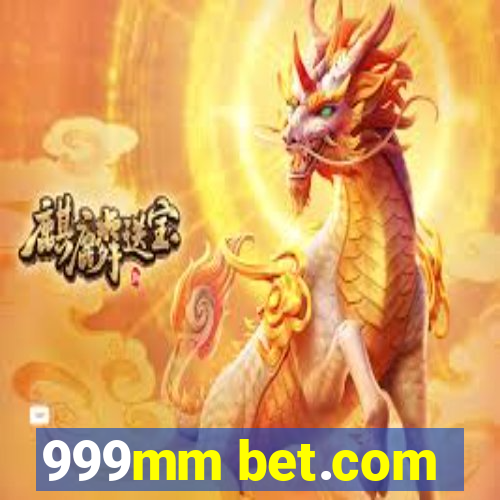 999mm bet.com