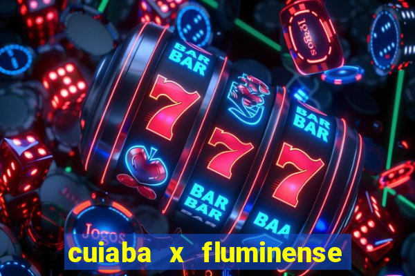 cuiaba x fluminense ao vivo