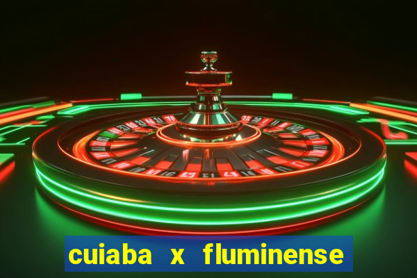 cuiaba x fluminense ao vivo
