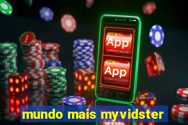 mundo mais myvidster