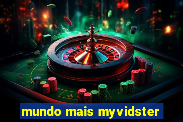 mundo mais myvidster