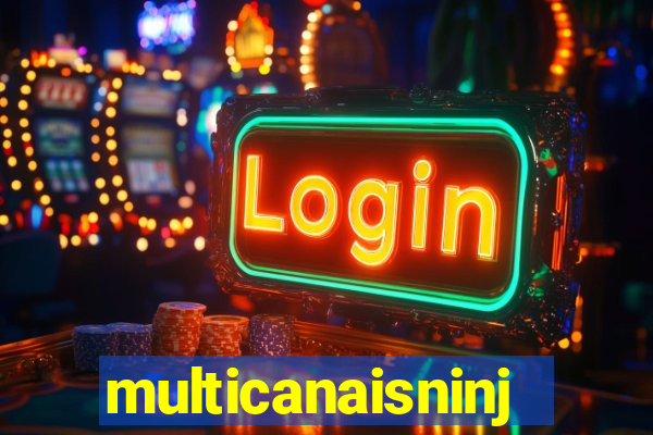 multicanaisninja