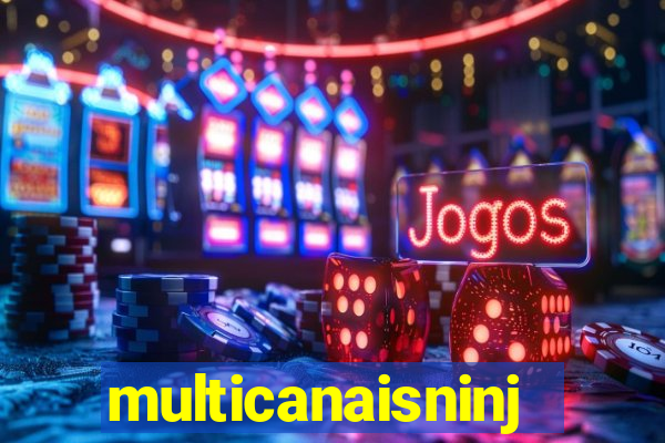 multicanaisninja