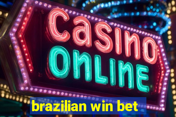 brazilian win bet