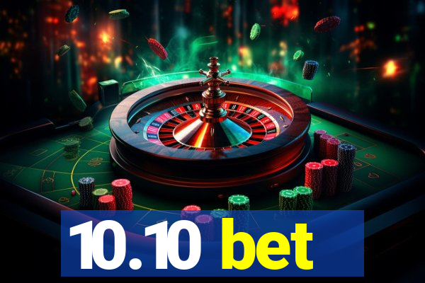 10.10 bet