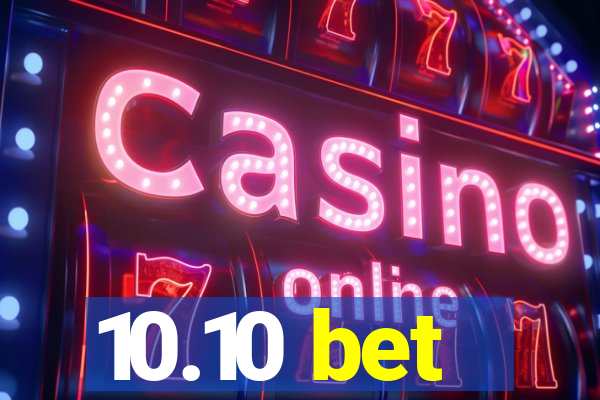 10.10 bet