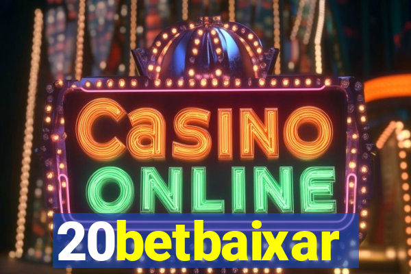 20betbaixar