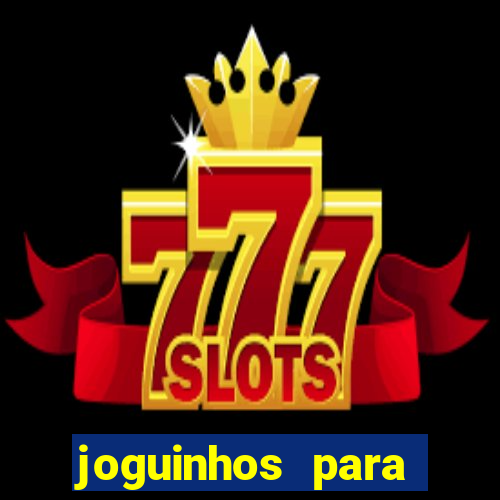 joguinhos para ganhar dinheiro