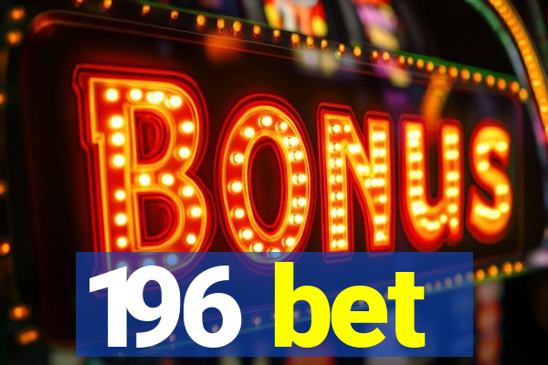 196 bet