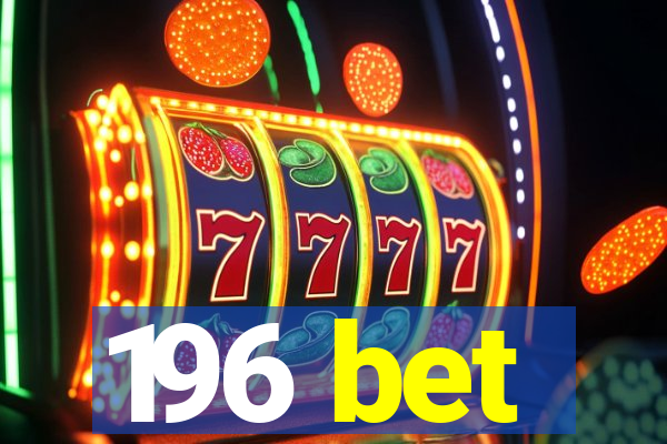 196 bet