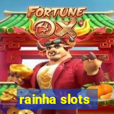 rainha slots