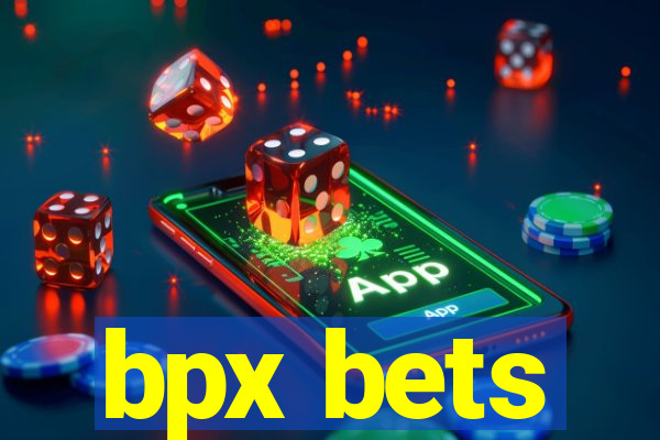 bpx bets