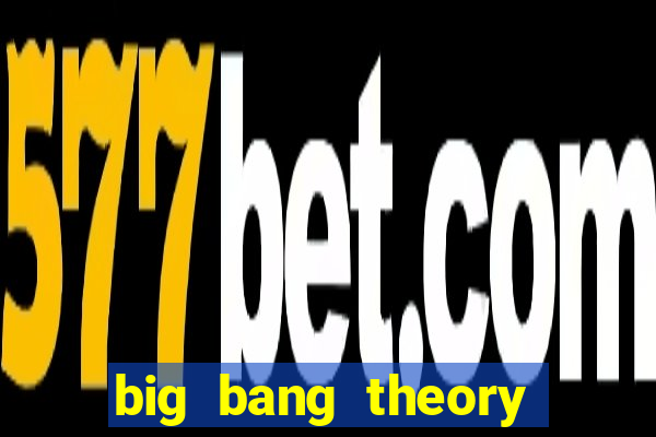big bang theory assistir online