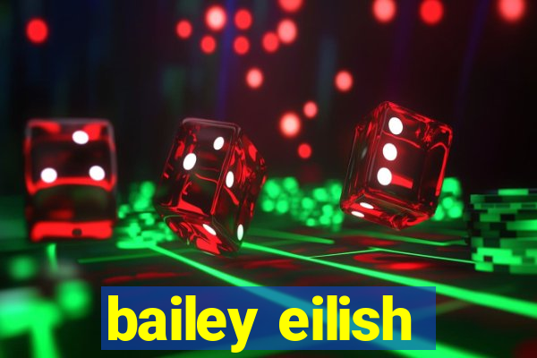 bailey eilish