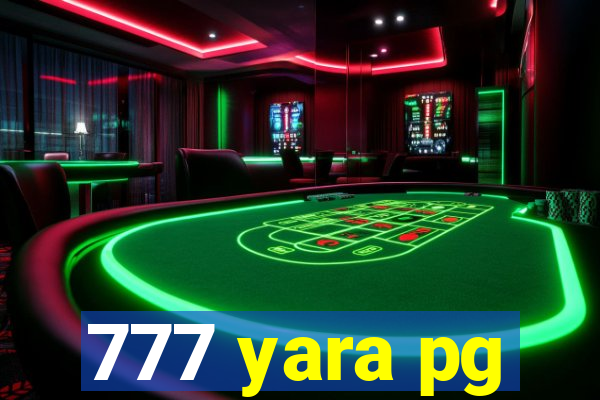 777 yara pg