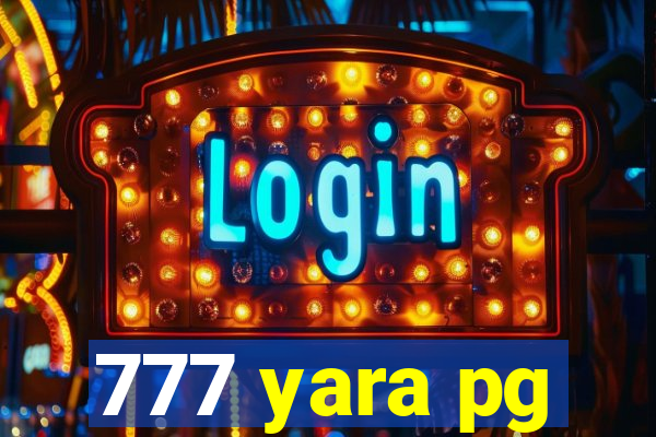 777 yara pg