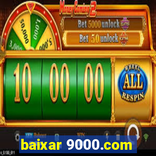 baixar 9000.com