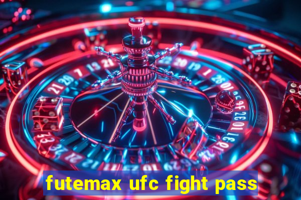 futemax ufc fight pass