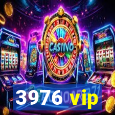 3976 vip