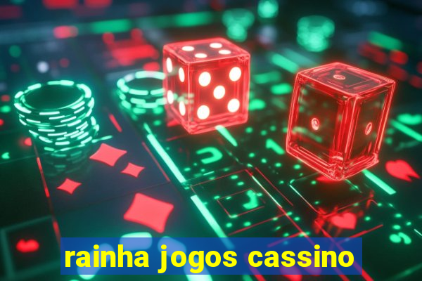 rainha jogos cassino