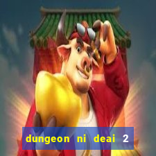 dungeon ni deai 2 temporada dublado
