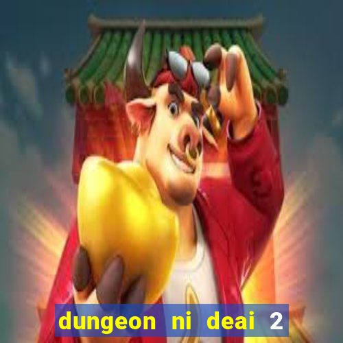 dungeon ni deai 2 temporada dublado